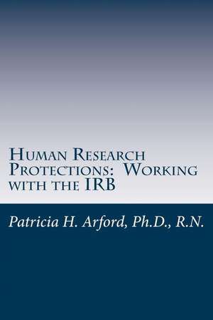 Human Research Protections de Ph. D. R. N. Patricia H. Arford