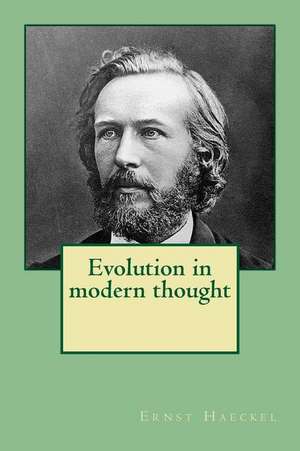 Evolution in Modern Thought de M. Ernst Haeckel