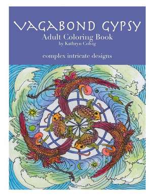 Vagabond Gypsy Adult Coloring Book de MS Kathryn Colvig