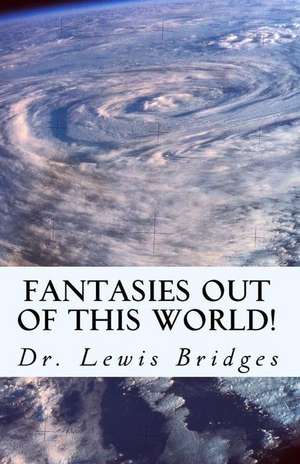 Fantasies Out of This World! de Lewis David Bridges