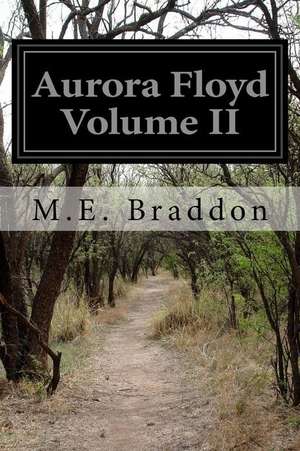 Aurora Floyd Volume II de M. E. Braddon