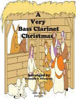 A Very Bass Clarinet Christmas de Kenneth Friedrich