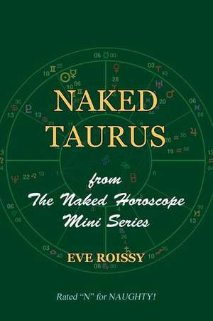 Naked Taurus de Eve Roissy