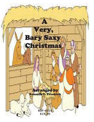 A Very, Bary Saxy Christmas de Kenneth Friedrich