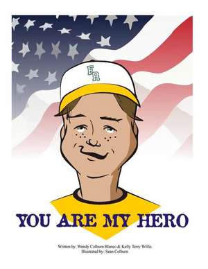 You Are My Hero de Wendy Colburn-Blanco