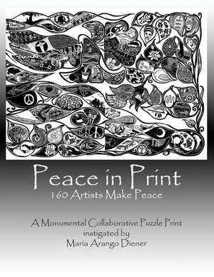 Peace in Print de Maria Arango Diener