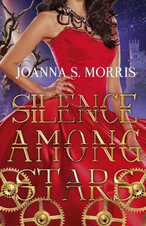 Silence Among Stars de Joanna S. Morris