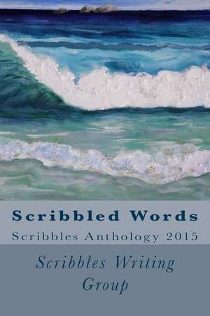 Scribbled Words de Scribbles Writing Group