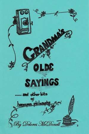 Grandma's Old Sayings de Delores McDonell