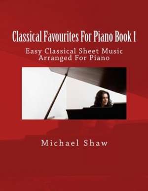 Classical Favourites for Piano Book 1 de Michael Shaw