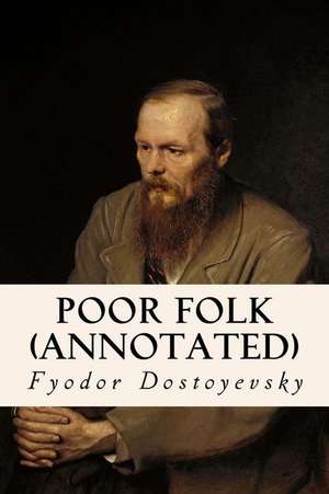 Poor Folk (Annotated) de Fyodor Dostoyevsky