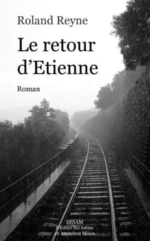 Le Retour D'Etienne de Roland Reyne