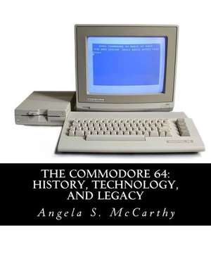 The Commodore 64 de Angela S. McCarthy