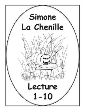 Simone La Chenille Livre de Lecture 1-10 de Louise Pierlot MacAdam