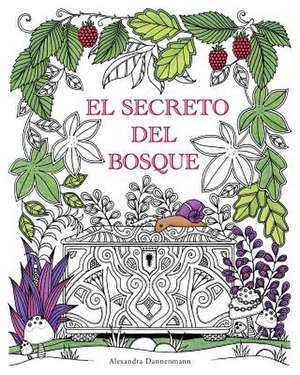 El Secreto del Bosque de Alexandra Dannenmann