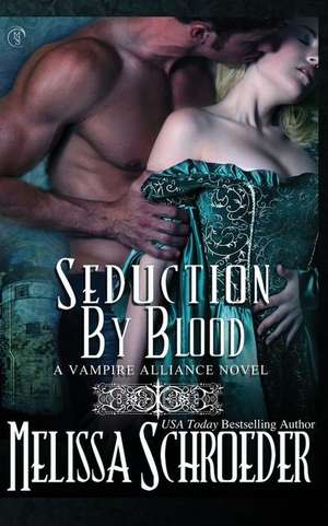 Seduction by Blood de Melissa Schroeder