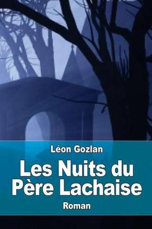 Les Nuits Du Pere Lachaise de Leon Gozlan