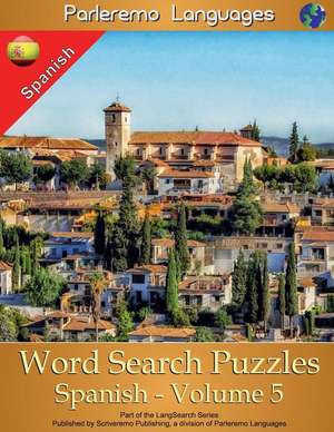 Parleremo Languages Word Search Puzzles Spanish - Volume 5 de Erik Zidowecki