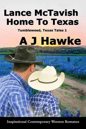 Lance McTavish Home to Texas de A. J. Hawke