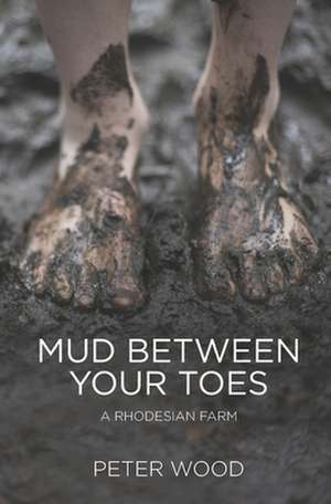 Mud Between Your Toes de Peter Wood