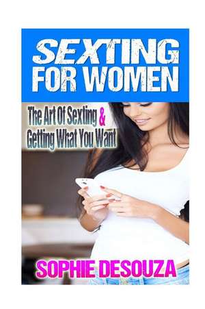 Sexting for Women de Sophie Desouza