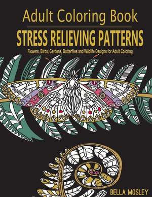 Stress Relieving Patterns de Bella Mosley