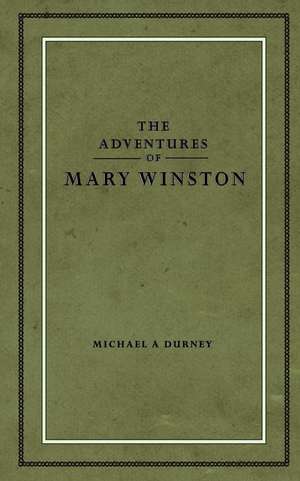 The Adventures of Mary Winston: A Young Adult Rich Alpha Male Billionaire Romance de Michael a. Durney