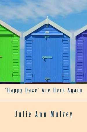 'Happy Daze' Are Here Again de Julie Ann Mulvey