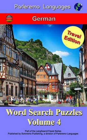 Parleremo Languages Word Search Puzzles Travel Edition German - Volume 4 de Erik Zidowecki