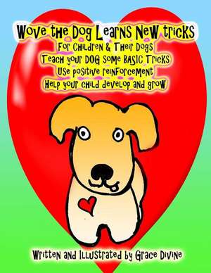 Wove the Dog Learns New Tricks for Children & Their Dogs Teach Your Dog Some Basic Tricks