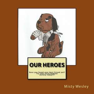 Our Heroes de Misty Lynn Wesley