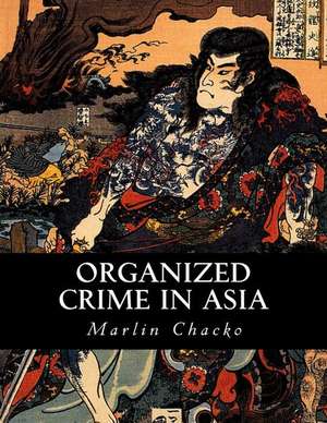 Organized Crime in Asia de Marlin Chacko