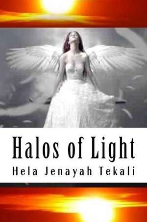 Halos of Light de Hela Jenayh Tekali