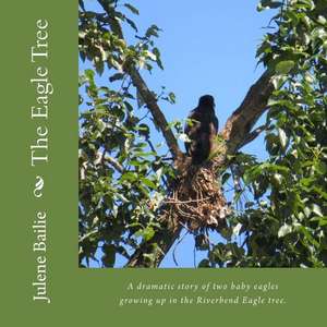 The Eagle Tree de Julene Bailie