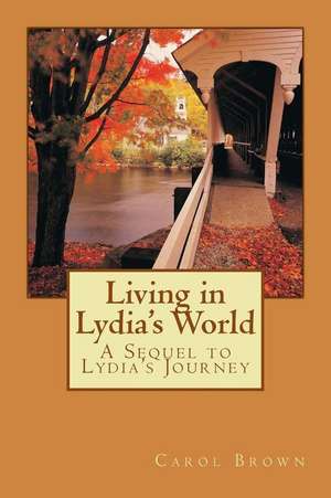 Living in Lydia's World de Carol Brown