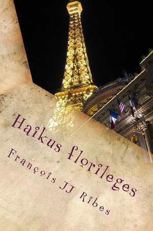 Hikus Florileges de M. Francois Jj Ribes