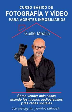 Curso Basico de Fotografia y Video Para Agentes Inmobiliarios de Guille Mealla