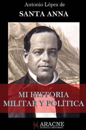 Mi Historia Militar Y Pol de L.