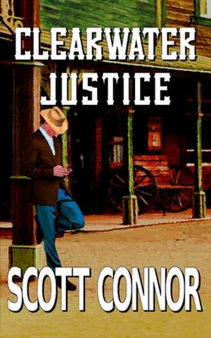 Clearwater Justice de Scott Connor