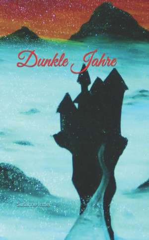 Dunkle Jahre de Susanne Irmer