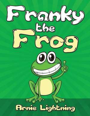 Franky the Frog de Arnie Lightning