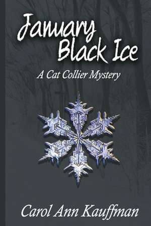 January Black Ice de Carol Ann Kauffman