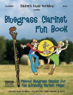 Bluegrass Clarinet Fun Book de Newman, MR Larry E.