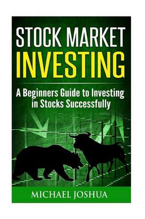 Stock Market Investing de Michael Joshua