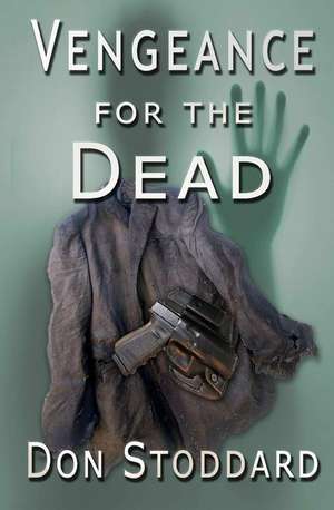 Vengeance for the Dead de Don Stoddard