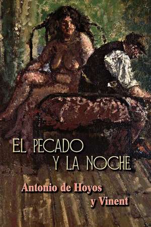 El Pecado y La Noche de Antonio De Hoyos y. Vinent