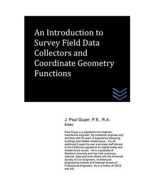 An Introduction to Survey Field Data Collectors and Coordinate Geometry Function de J. Paul Guyer