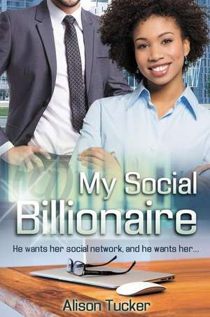 My Social Billionaire de Alison Tucker