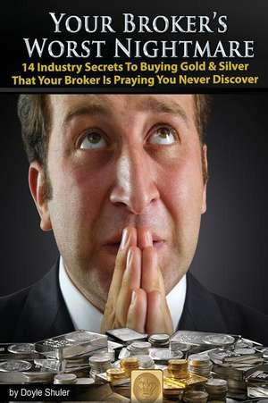 Your Broker's Worst Nightmare de Doyle Shuler