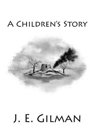 A Children's Story de J. E. Gilman